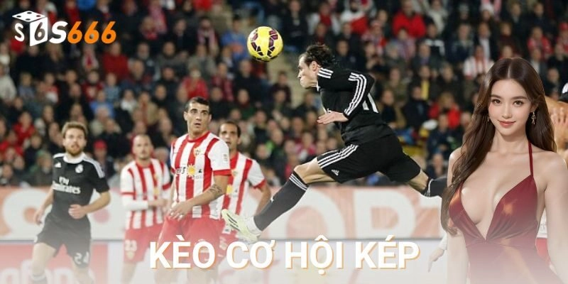  Chiến thuật nâng cao khi cược kèo cơ hội kép