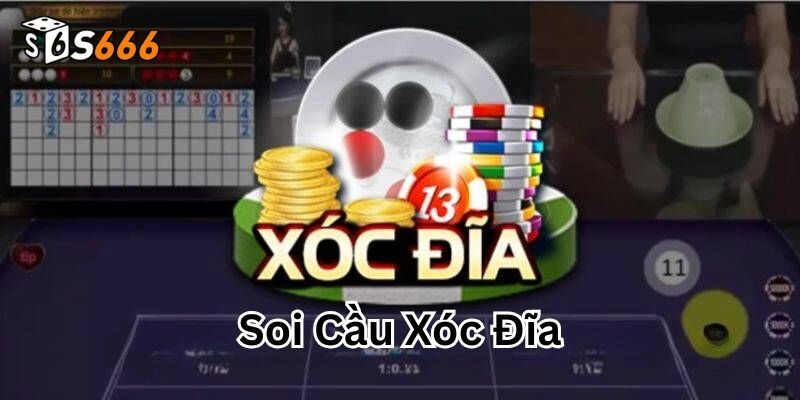 Soi Cầu Xóc Đĩa S666